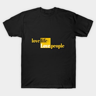 love life & Love people T-Shirt